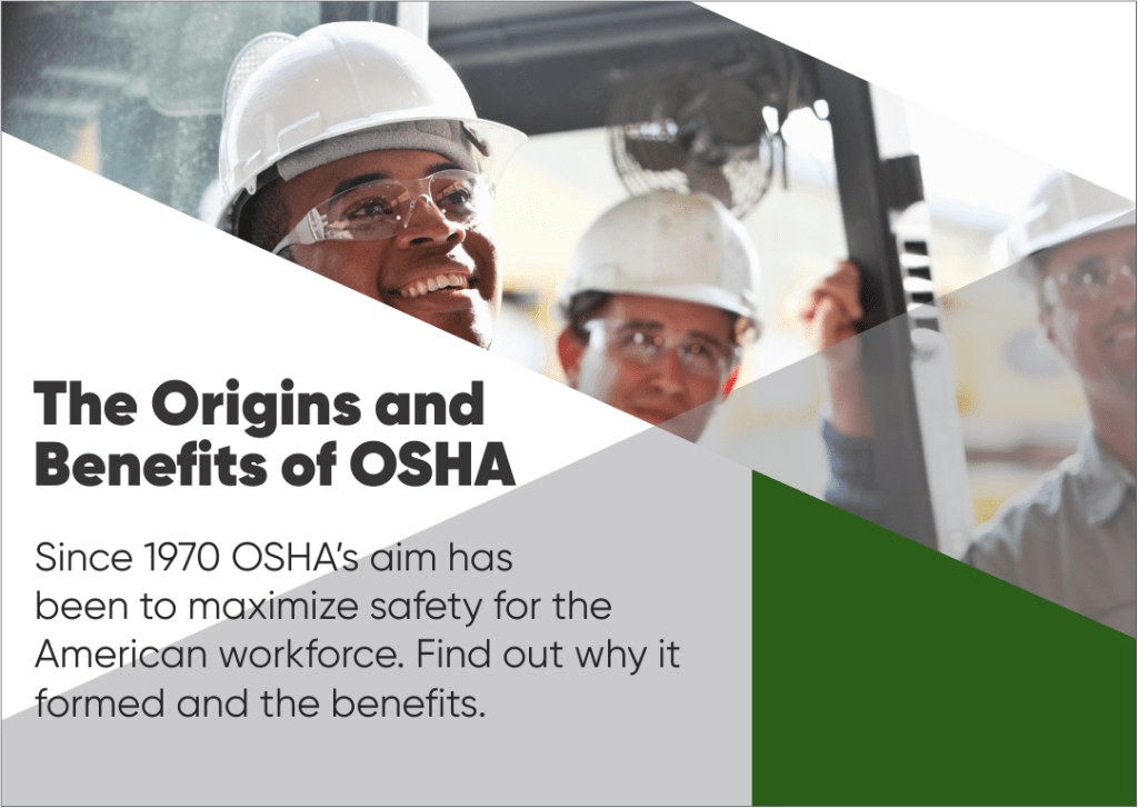 The Origins of OSHA and the Benefits to the American&nbsp;Workforce